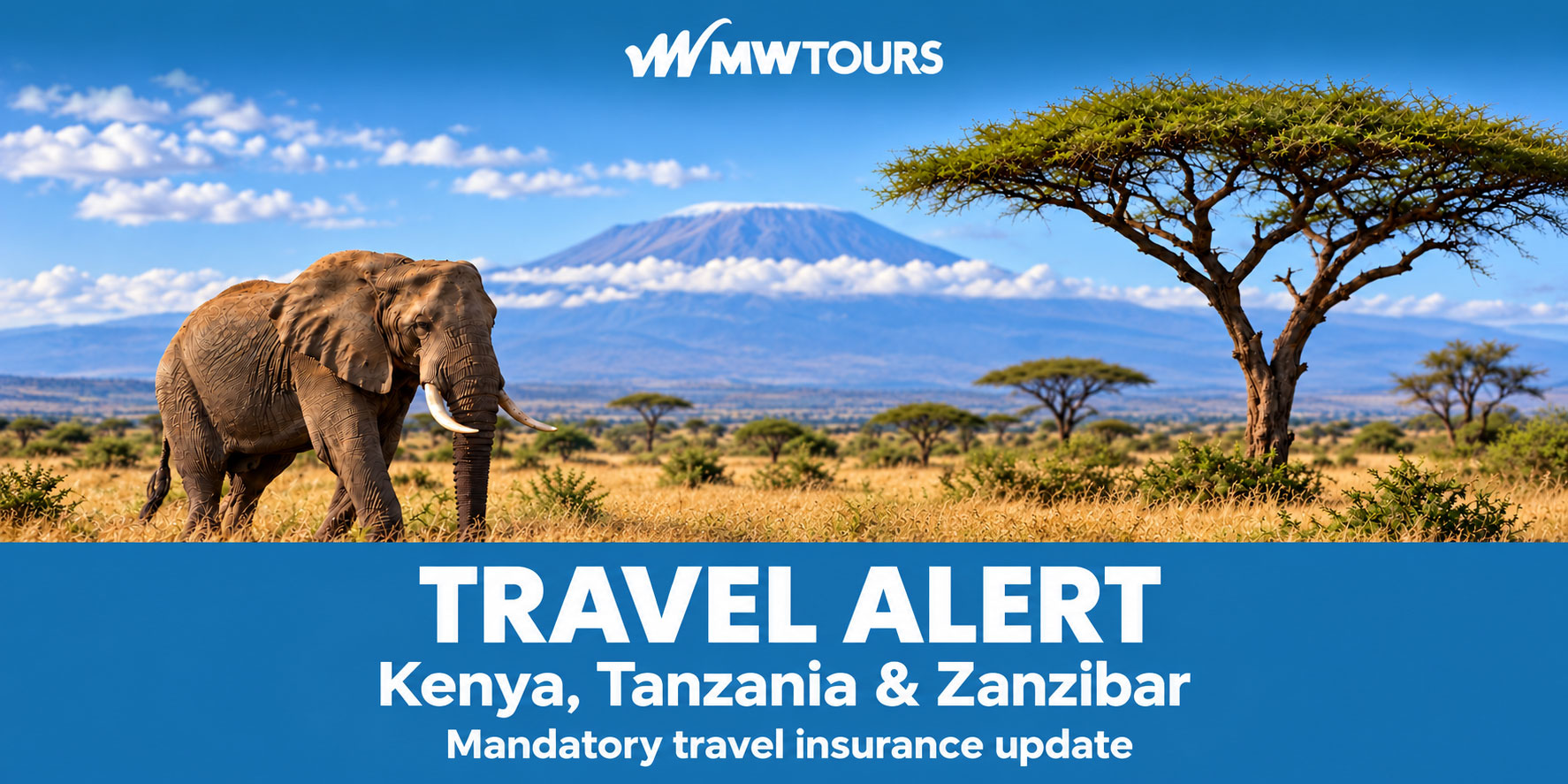 Travel Alert: Mandatory Insurance Requirements for Kenya, Tanzania and Zanzibar 1 Travel alert